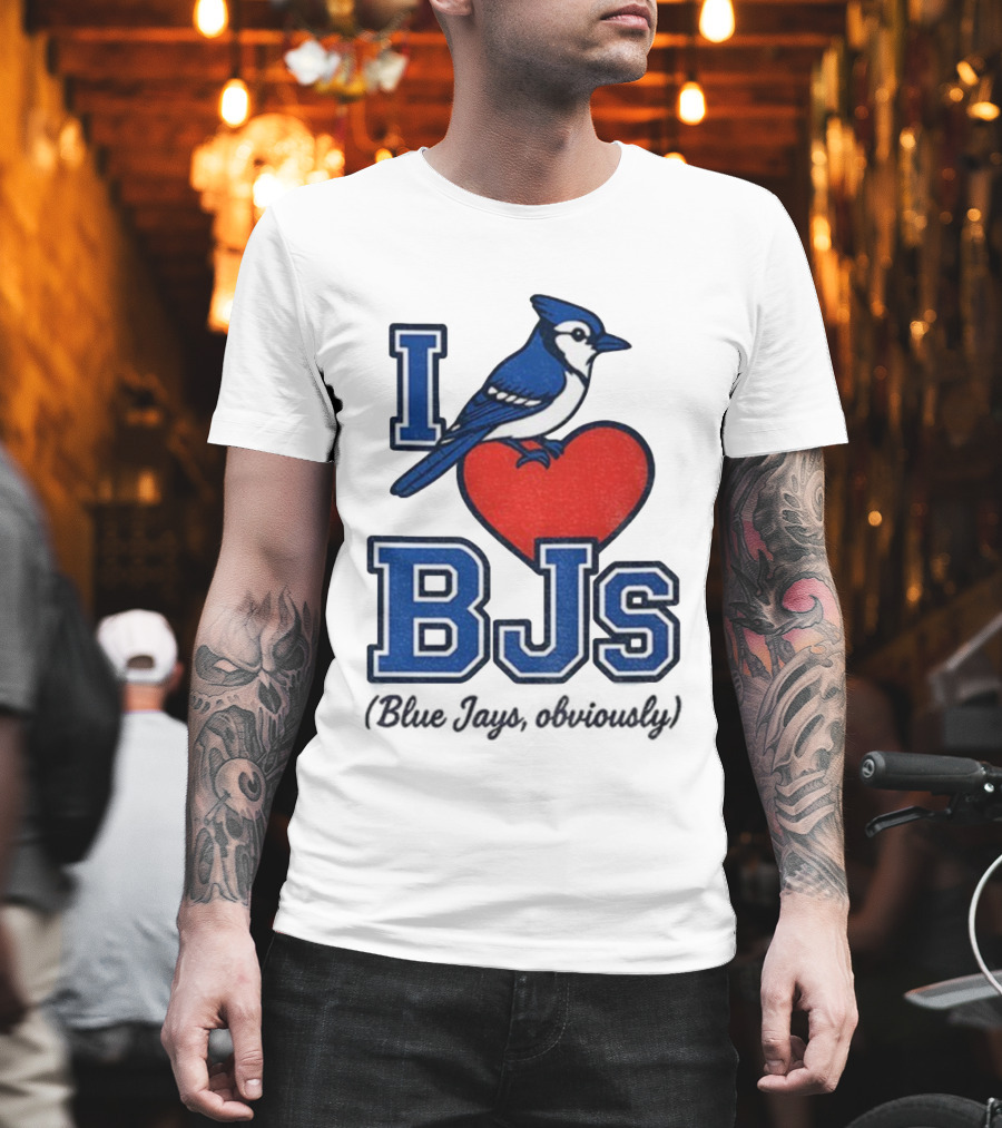I Love BJS Blue Jays Obviously Game Day Toronto MLB T-Shirt