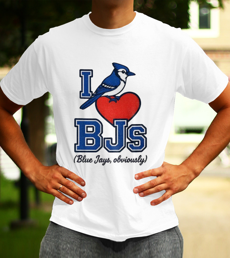I Love BJS Blue Jays Obviously Game Day Toronto MLB T-Shirt
