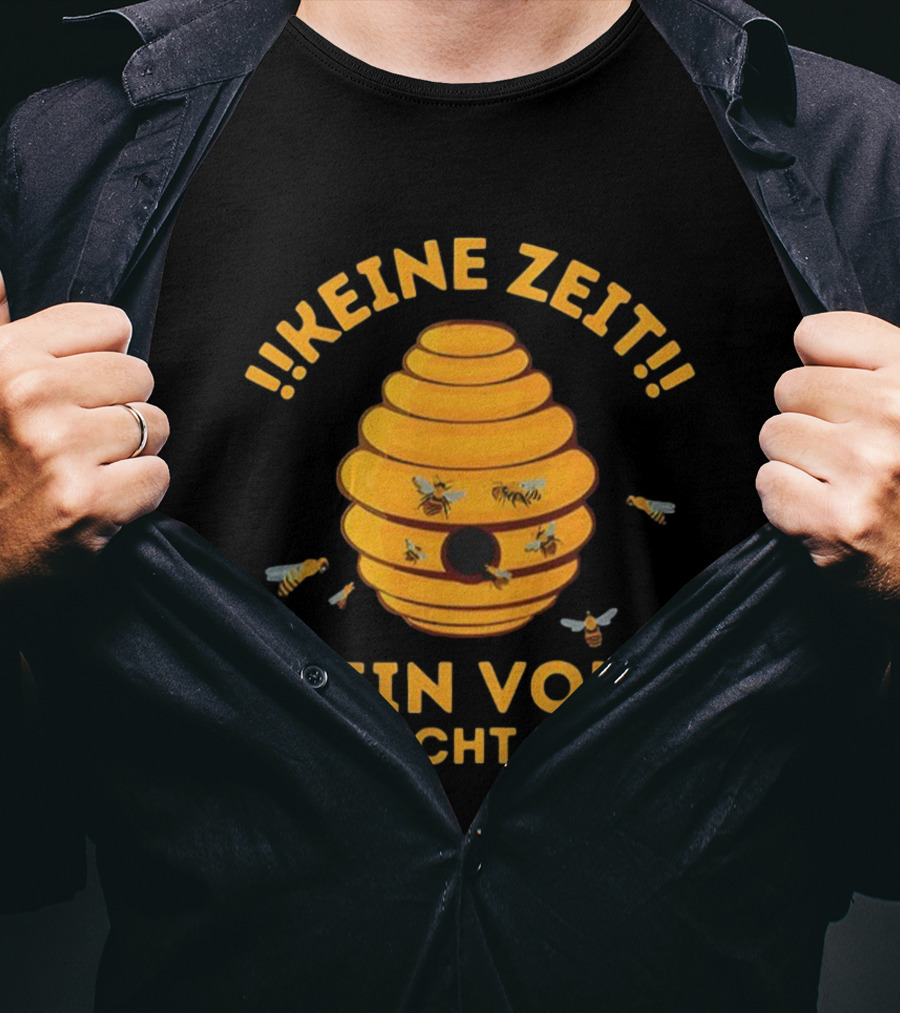 Keine Zeit Mein Volk Braucht Mich Bienenstock Bienen T-Shirt