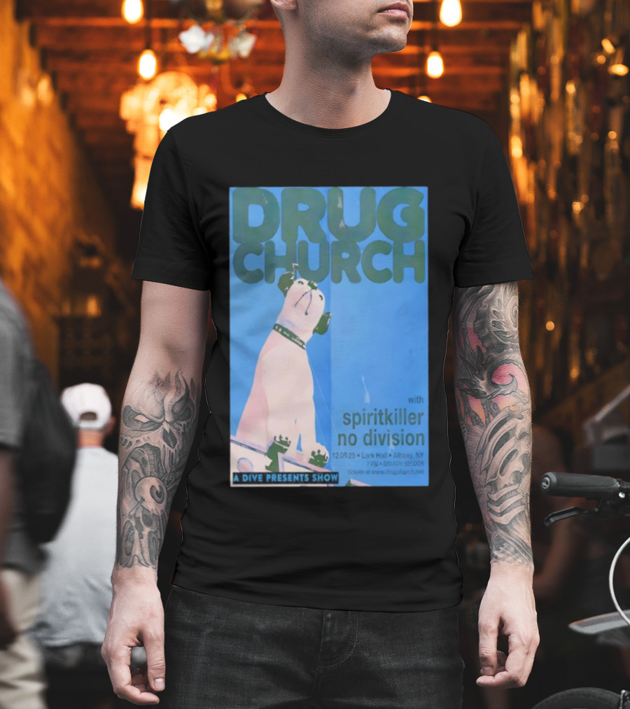 Drug Church Spiritkiller No Division Lark Hall Albany NY Dec 9 2025 T-Shirt