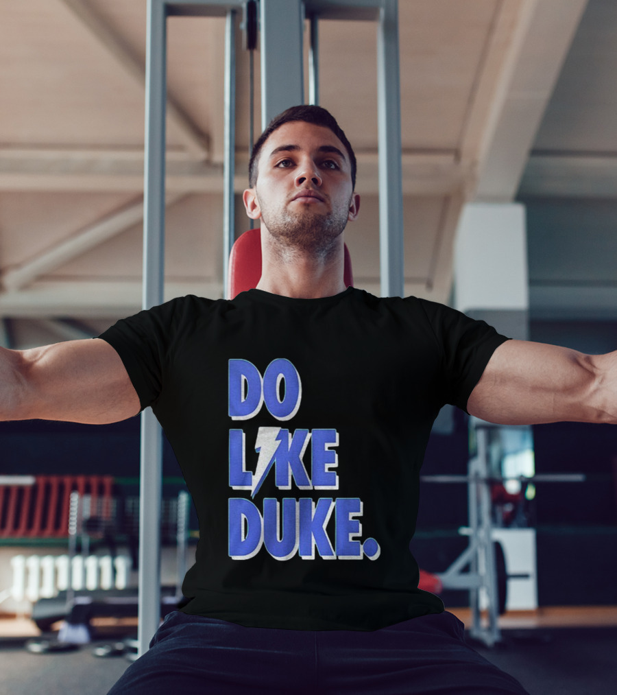Duke Blue Devils Basketball Do Like Duke NBA T-Shirt