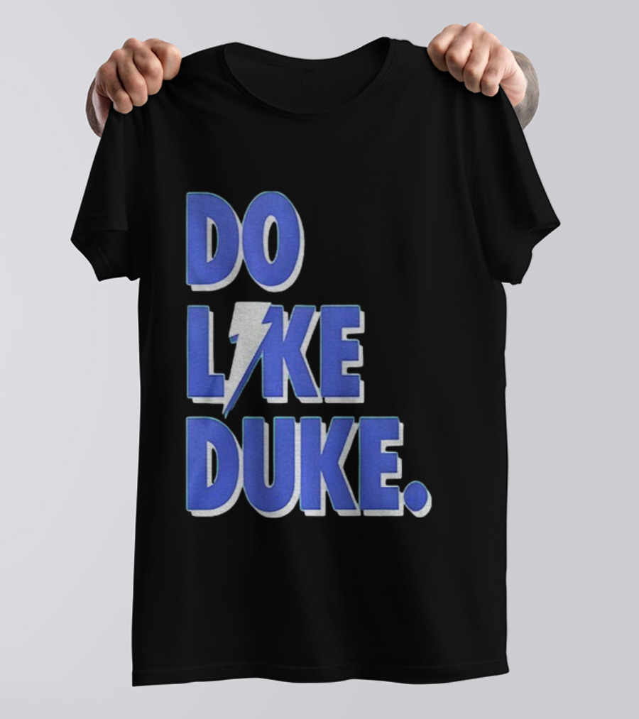 Duke Blue Devils Basketball Do Like Duke NBA T-Shirt