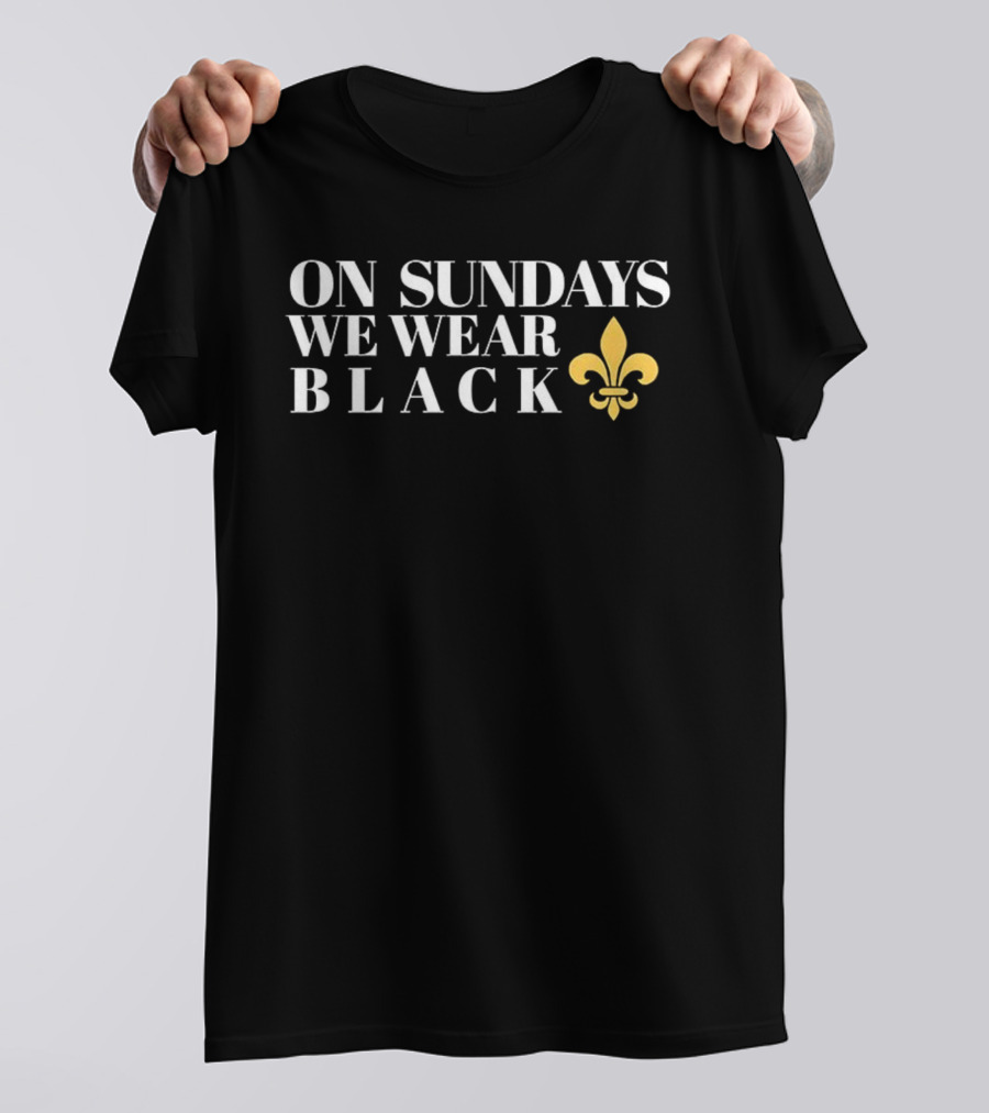 New Orleans Saints On Sundays We Wear Black Fleur-de-lis Game Day T-Shirt