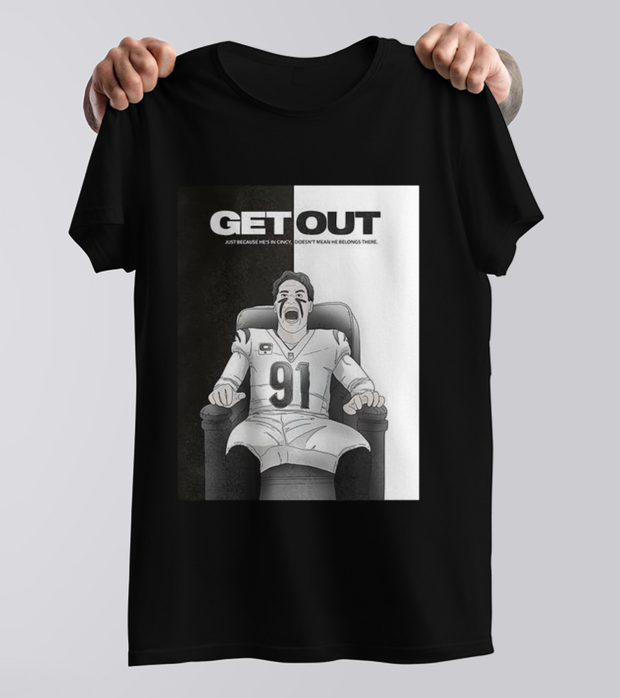 Get Out Just Because He's In Cincy Doesn't Mean He Belongs There 91 Football Player In Chair T-Shirt