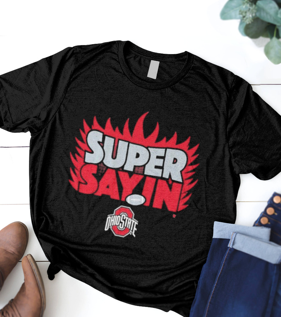 Super Sayin Ohio State Buckeyes Football Flame Burst T-Shirt