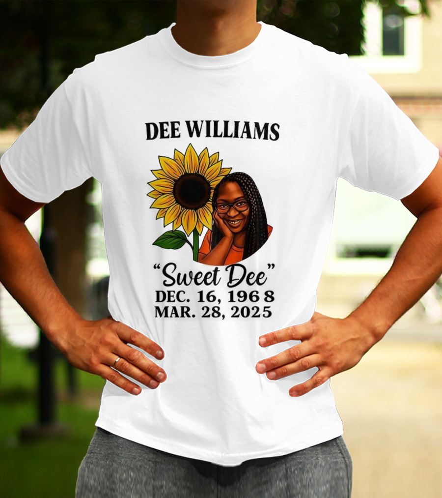 Dee Williams Sweet Dee Sunflower Dec 12 1963 Mar 29 2015 T-Shirt