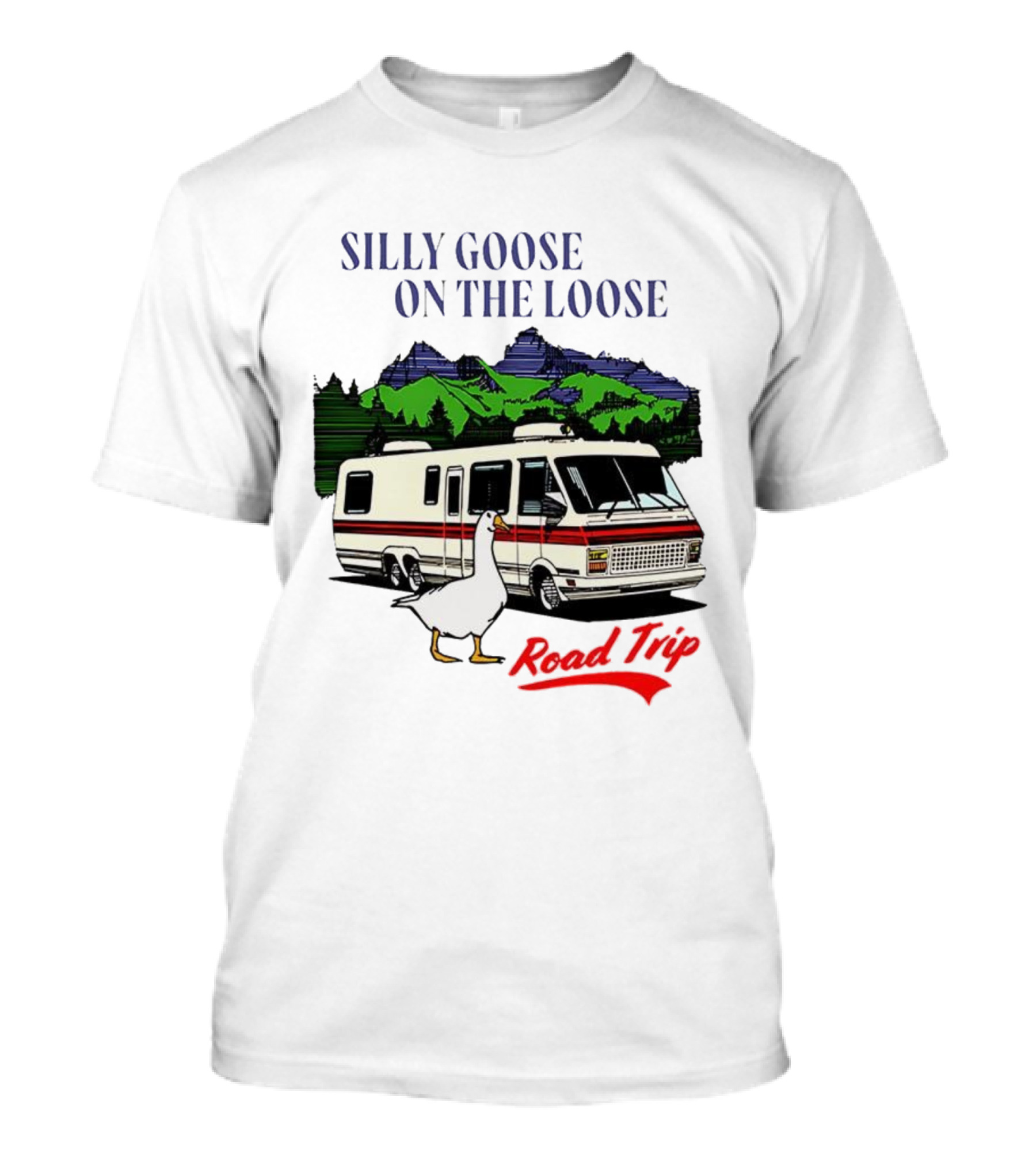 Silly Goose On The Loose Road Trip Motorhome Adventure T-Shirt