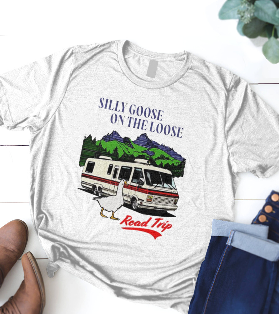 Silly Goose On The Loose Road Trip Motorhome Adventure T-Shirt