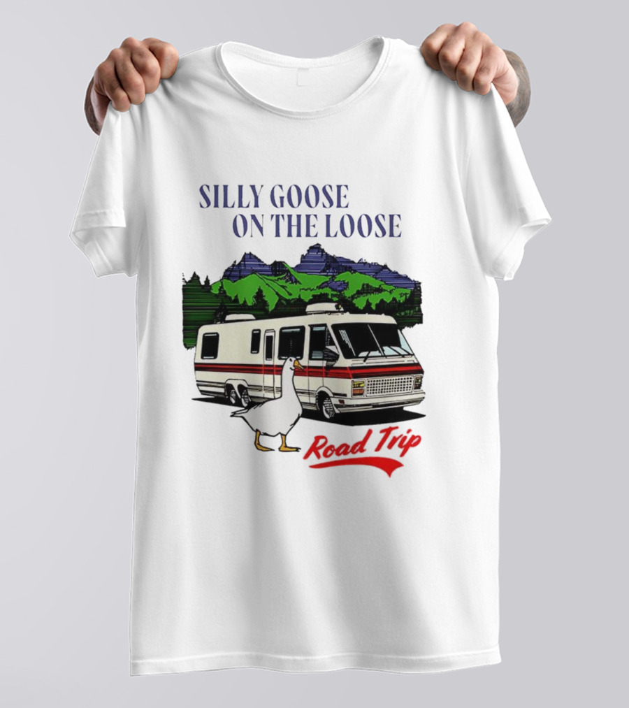 Silly Goose On The Loose Road Trip Motorhome Adventure T-Shirt