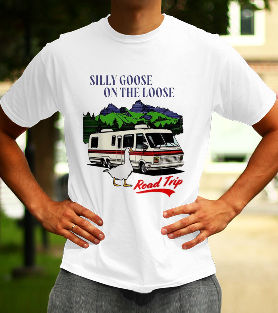 Silly Goose On The Loose Road Trip Motorhome Adventure T-Shirt