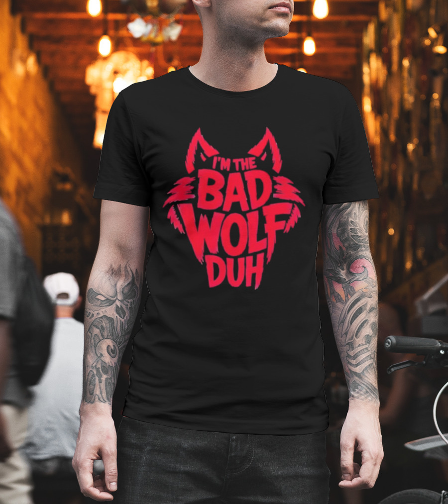 I'm The Bad Wolf Duh Red Wolf Head Design T-Shirt