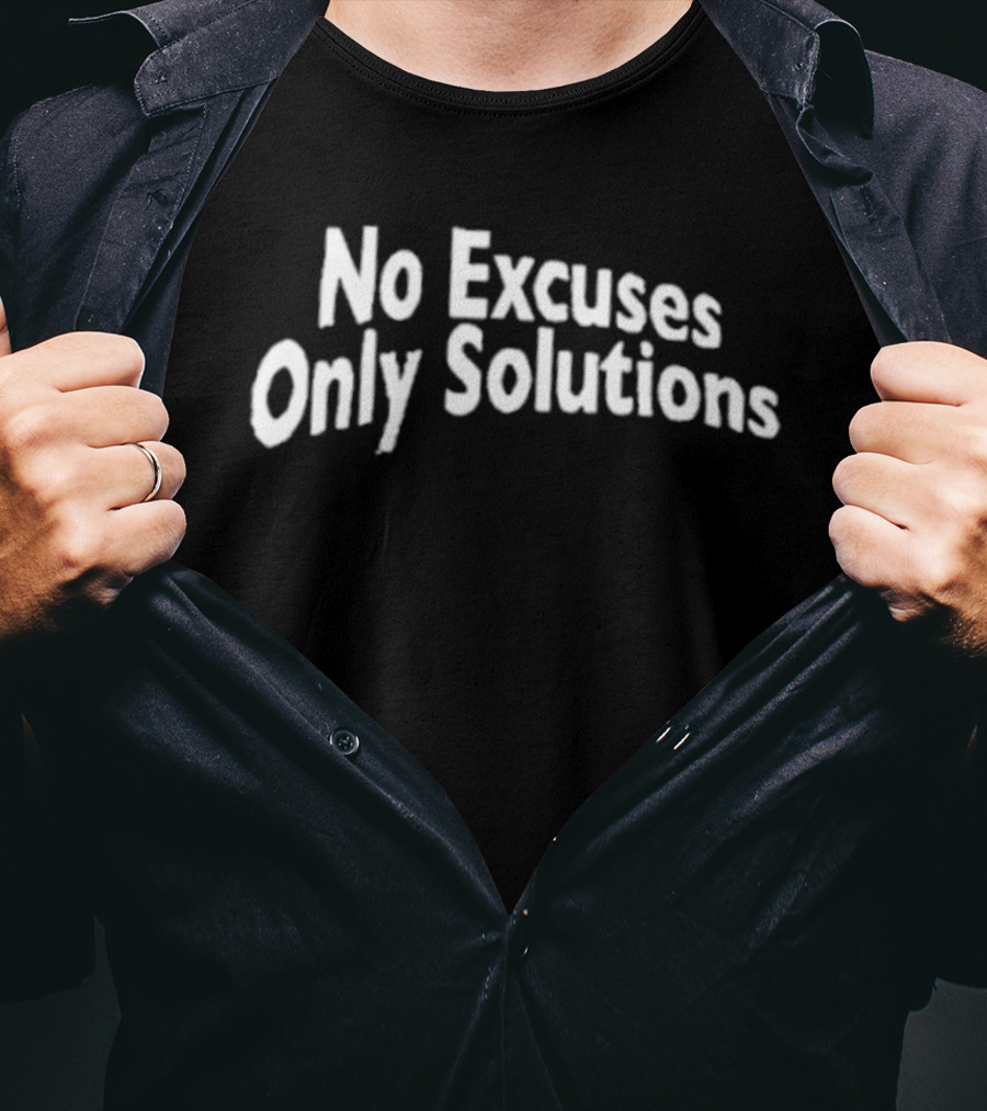 No Excuses Only Solutions Empowerment Mindset T-Shirt