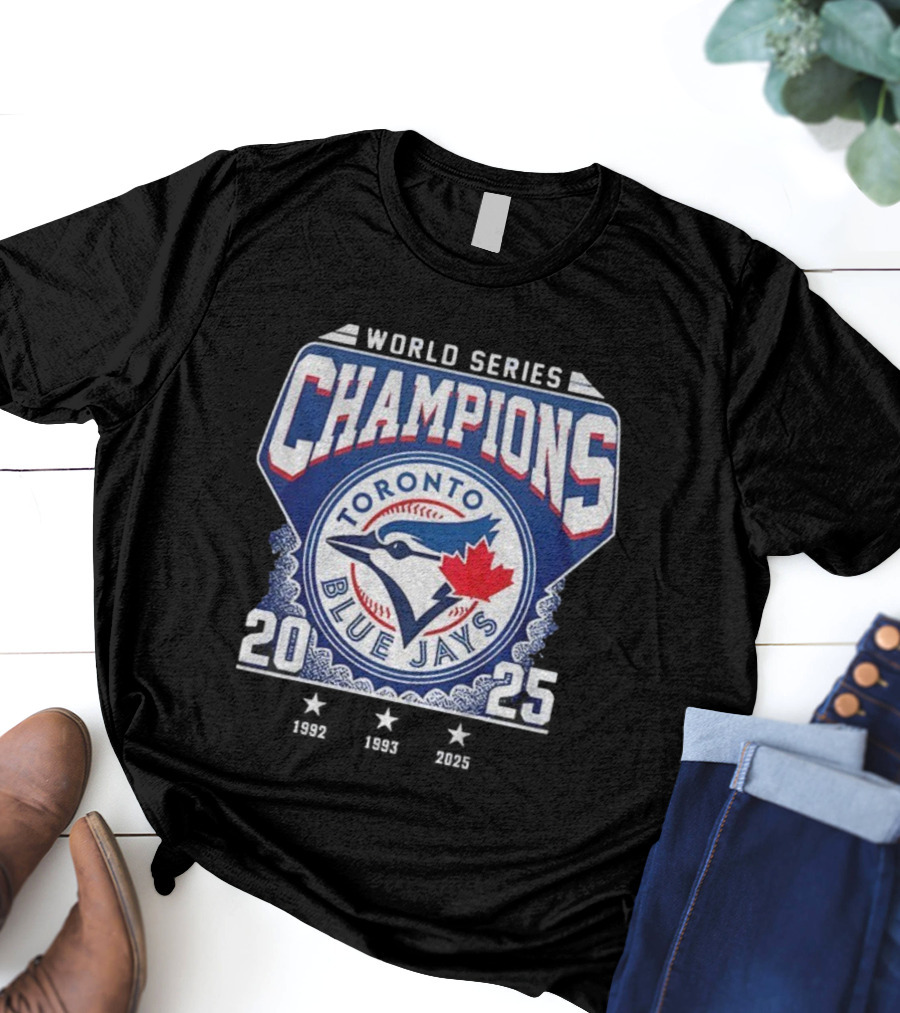 Toronto Blue Jays 2025 World Series Champions Want It All T-Shirt