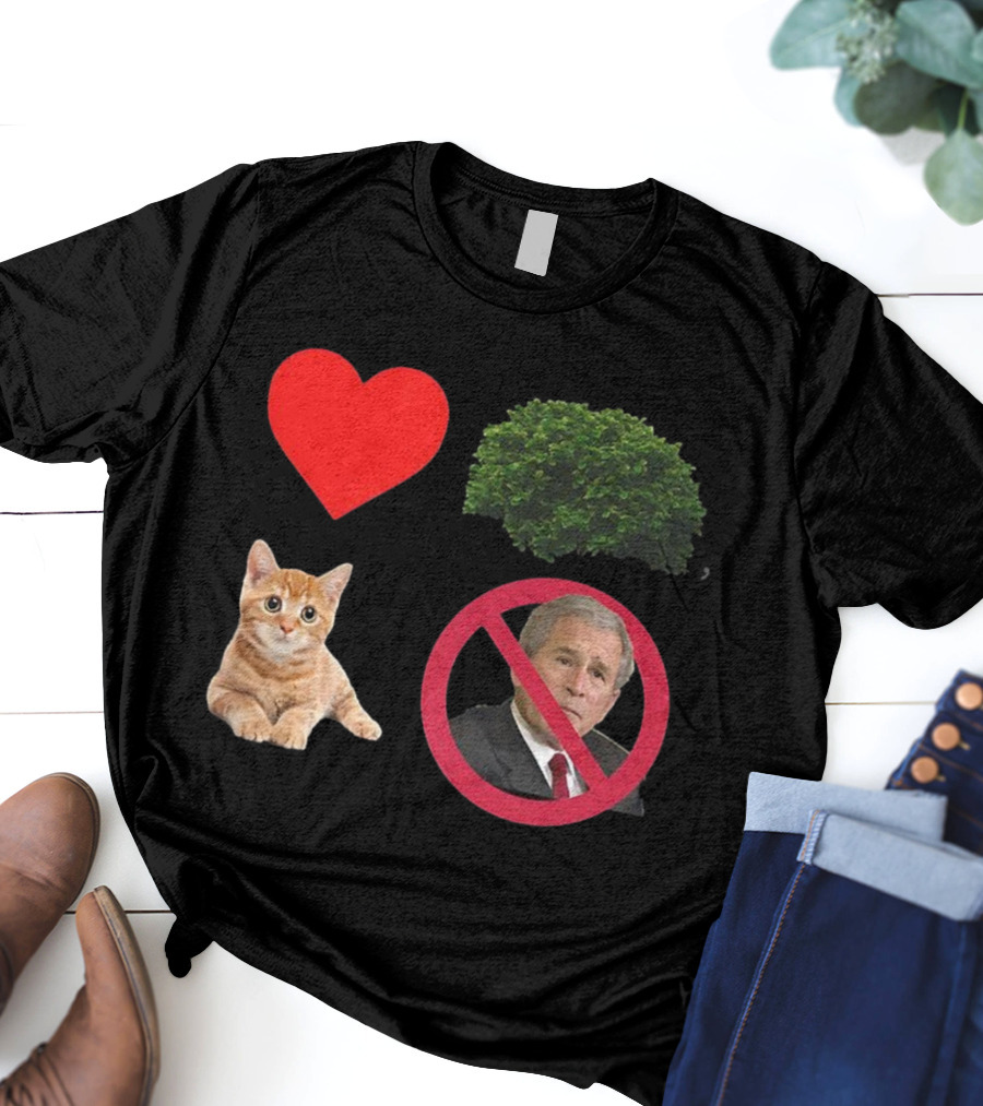 Heart Love Bush Cat Not President Sarcastic T-Shirt