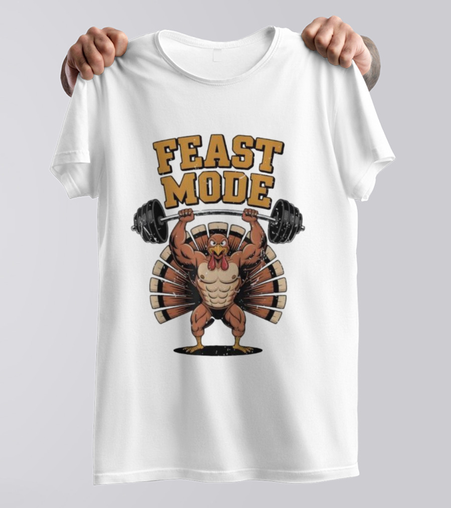 Feast Mode Thanksgiving Muscle Turkey Workout Gym Fitness Barbell T-Shirt