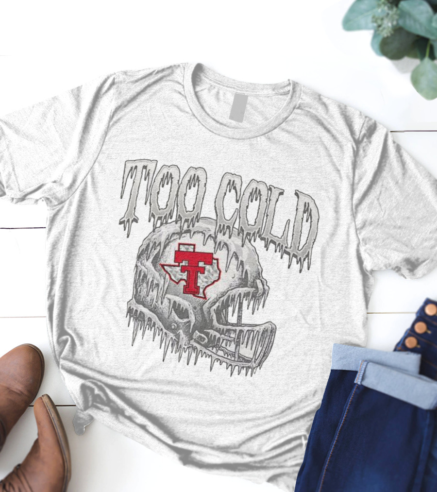 Texas Tech Red Raiders Football Too Cold Helmet Icy Design T-Shirt