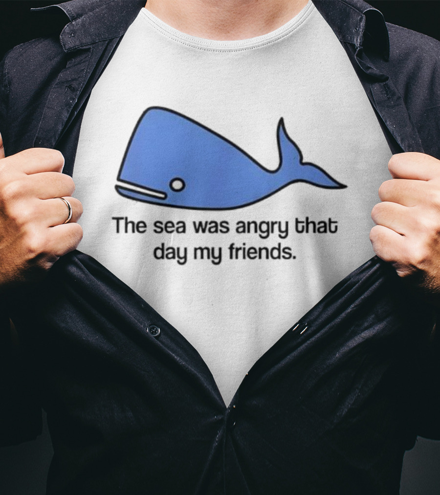 The Sea Was Angry That Day My Friends Blue Whale T-Shirt