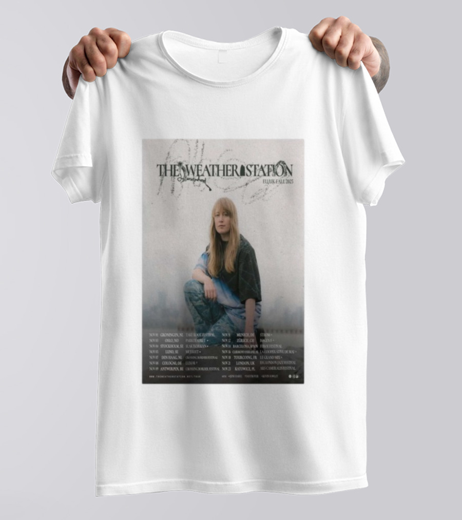 The Weather Station EU UK Fall 2025 Tour Dates And Locations T-Shirt