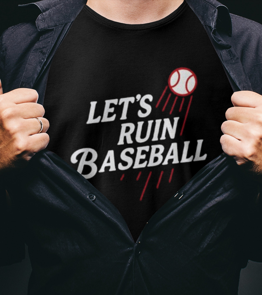 Los Angeles Dodgers Let's Ruin Baseball Bold Statement With Baseball Graphic T-Shirt