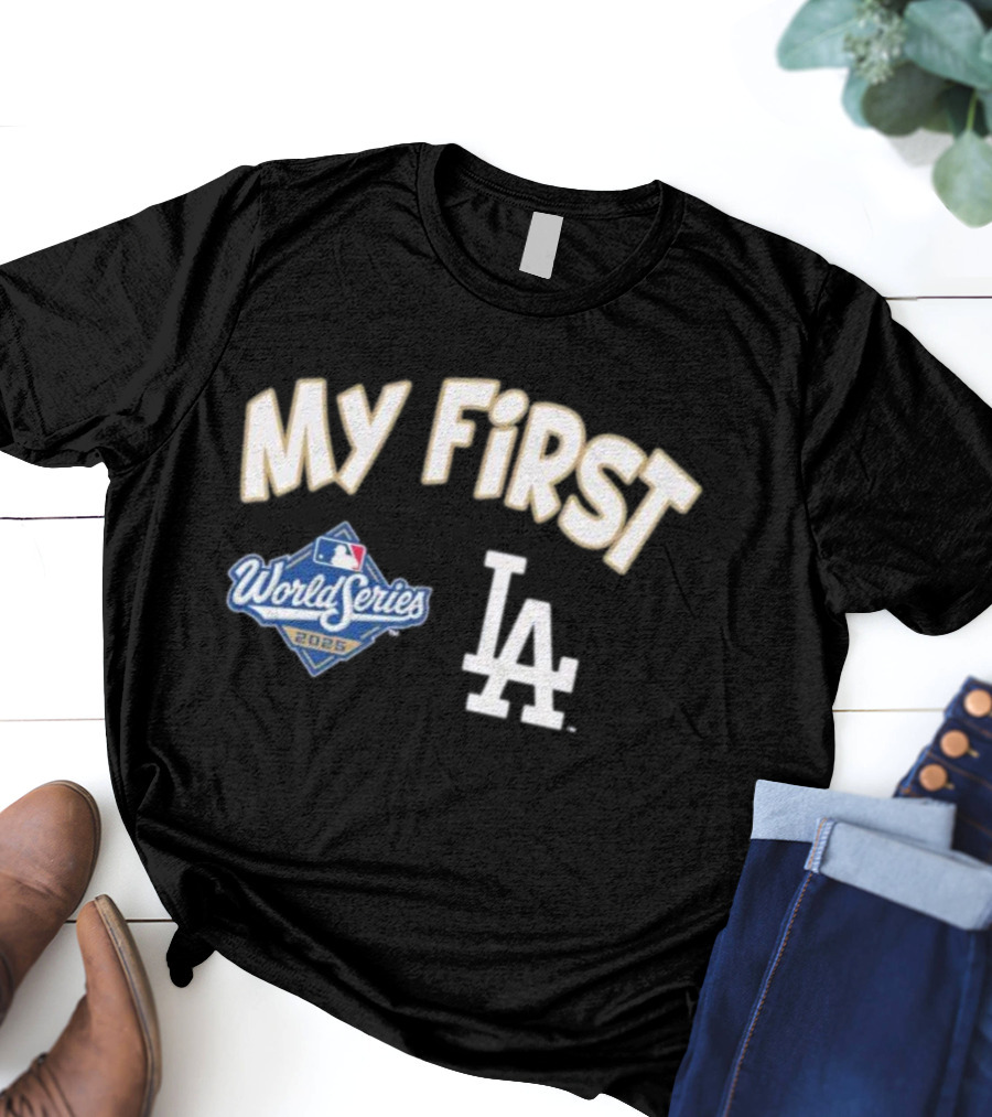 My First LA Dodgers 2025 World Series Champions T-Shirt