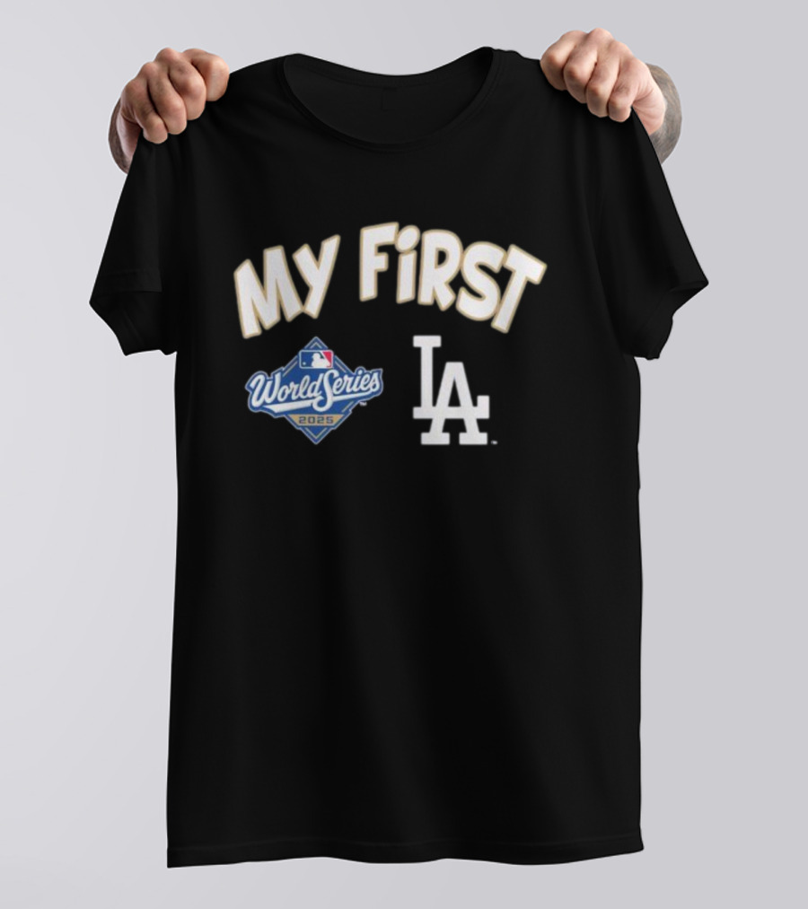 My First LA Dodgers 2025 World Series Champions T-Shirt