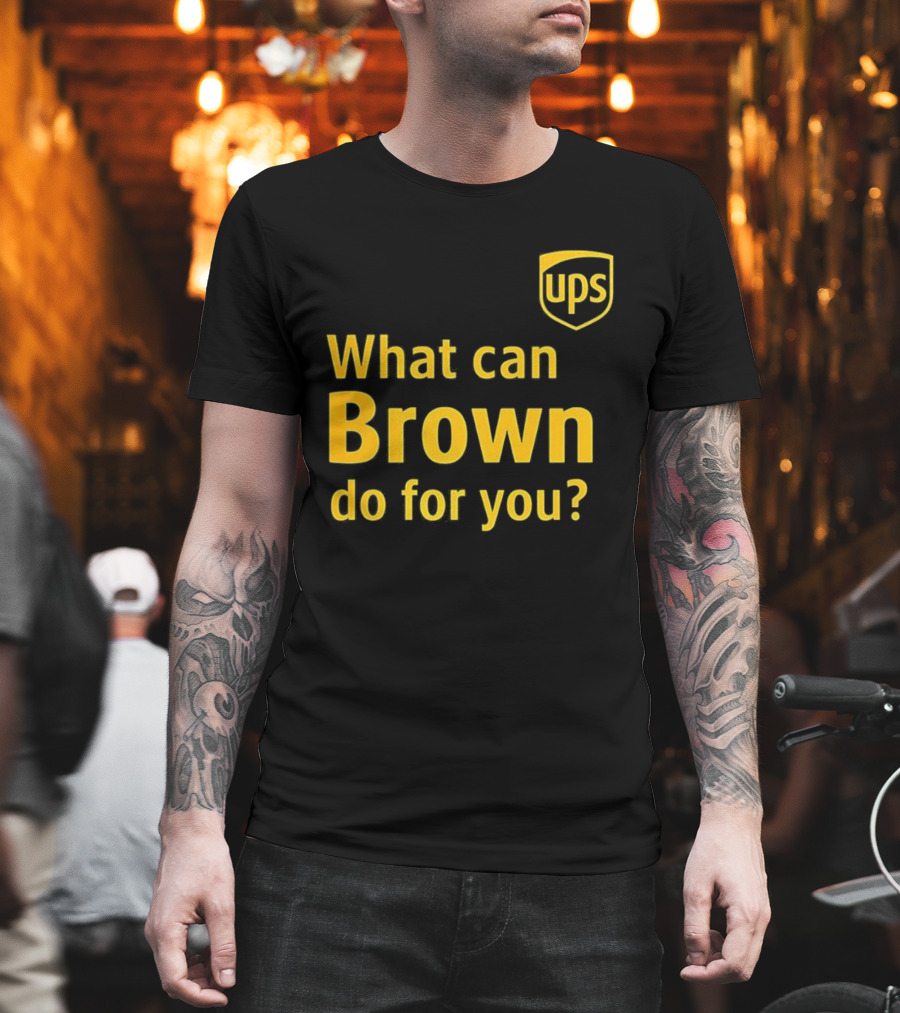 UPS What Can Brown Do For You? T-Shirt