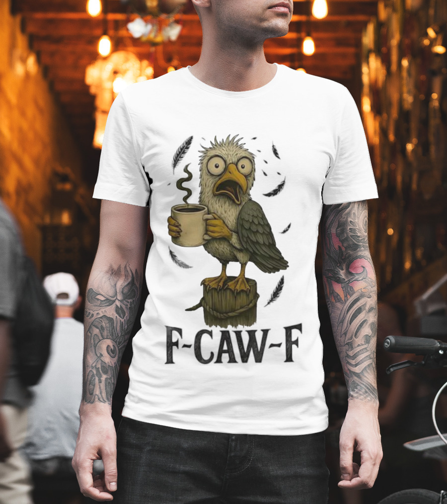 F’CAW F Cartoon Bird With Coffee Cup T-Shirt
