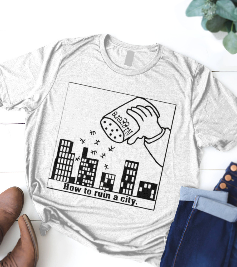 How To Ruin A City Caricature Salt Shaker Over City Skyline T-Shirt