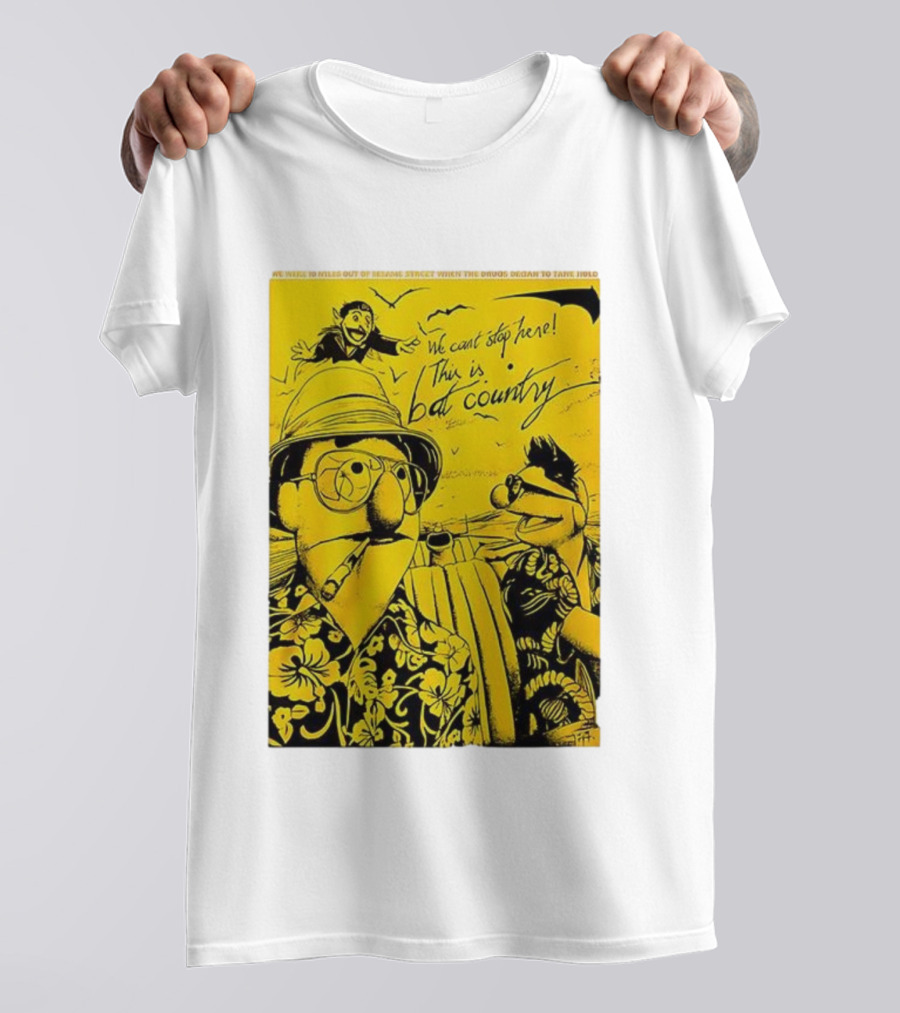 Muppets We Can't Stop Here This Is Bat Country Hunter S Thompson Parody T-Shirt