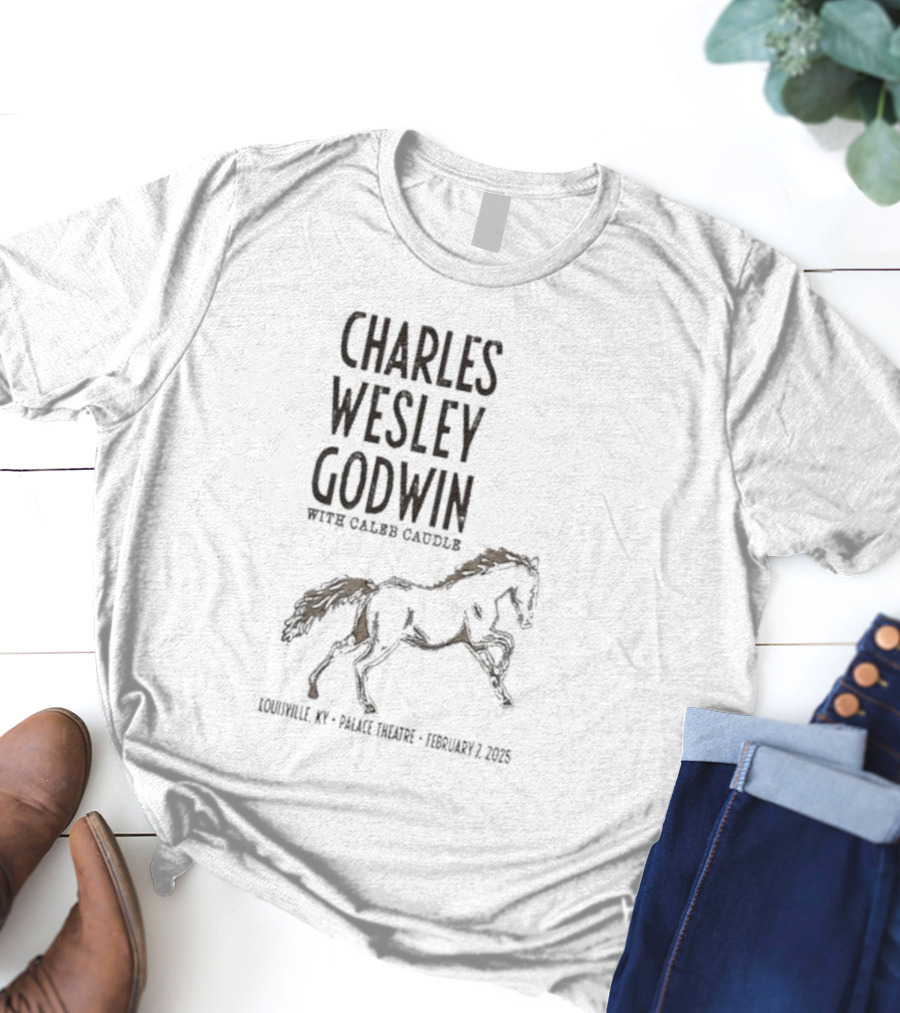 Charles Wesley Godwin Caleb Caudle Louisville Palace Feb 7 2025 Horse T-Shirt