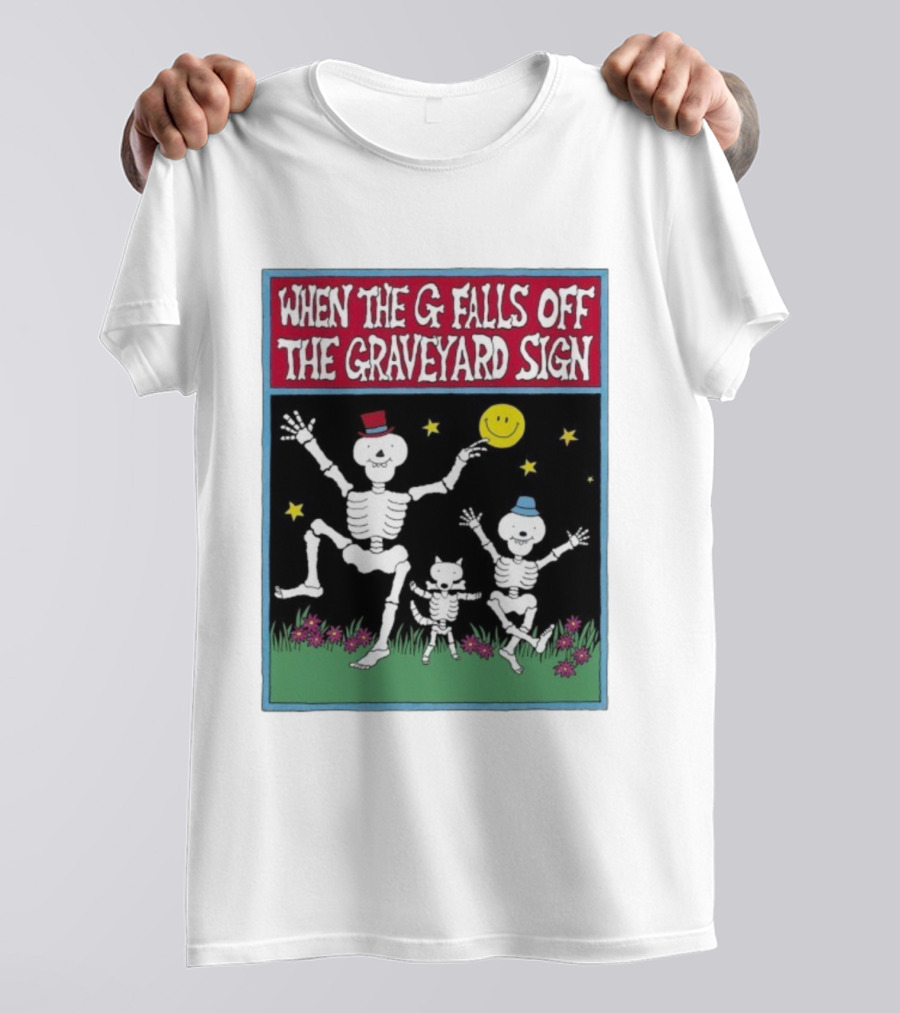 When The G Falls Off The Graveyard Sign Dancing Skeletons Funny Halloween Theme T-Shirt