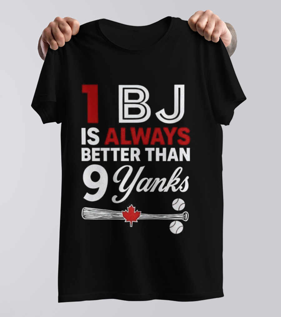 1 BJ Is Always Better Than 9 Yanks Baseball Canada Flag T-Shirt