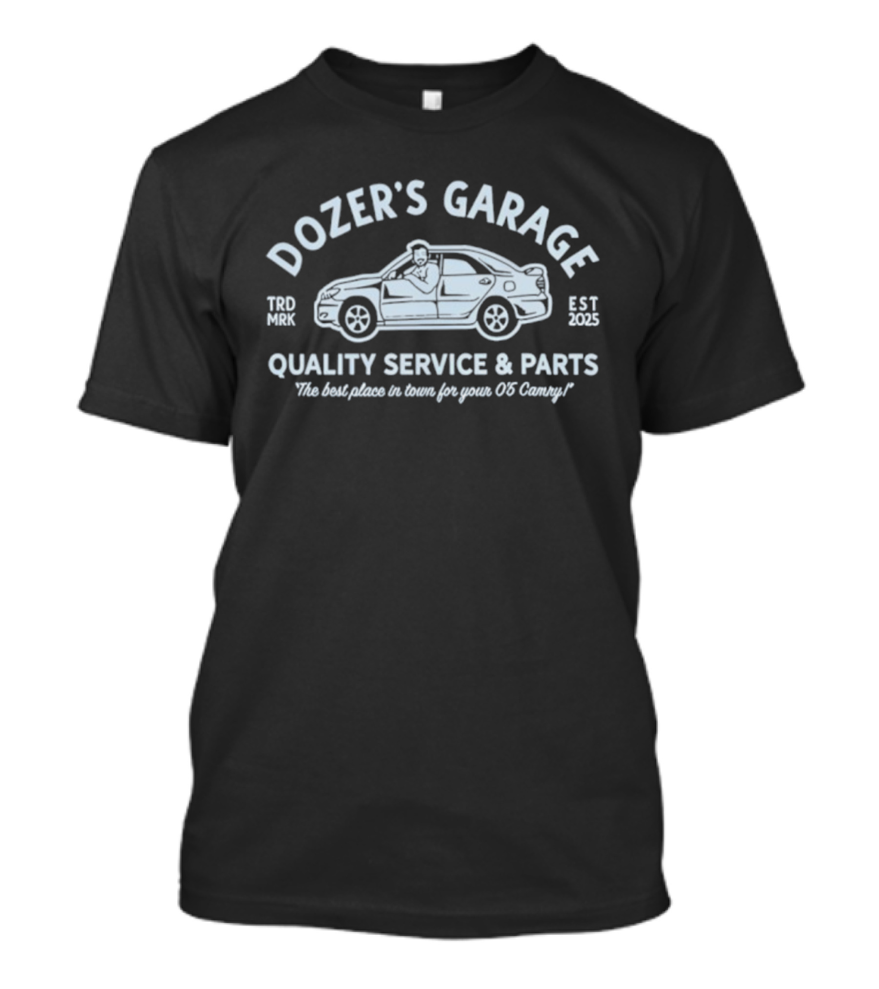 Dozer's Garage Quality Service & Parts The Best Place To Tune Your 06 Camry Est 2025 T-Shirt