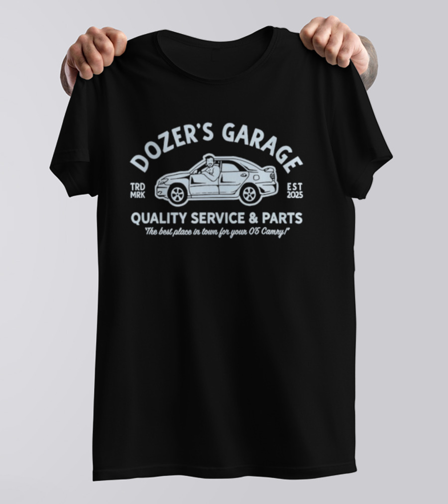 Dozer's Garage Quality Service & Parts The Best Place To Tune Your 06 Camry Est 2025 T-Shirt