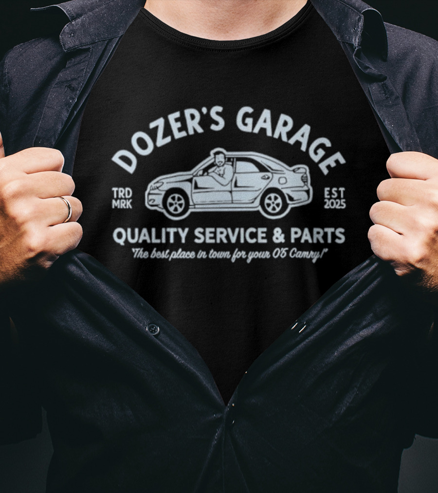 Dozer's Garage Quality Service & Parts The Best Place To Tune Your 06 Camry Est 2025 T-Shirt