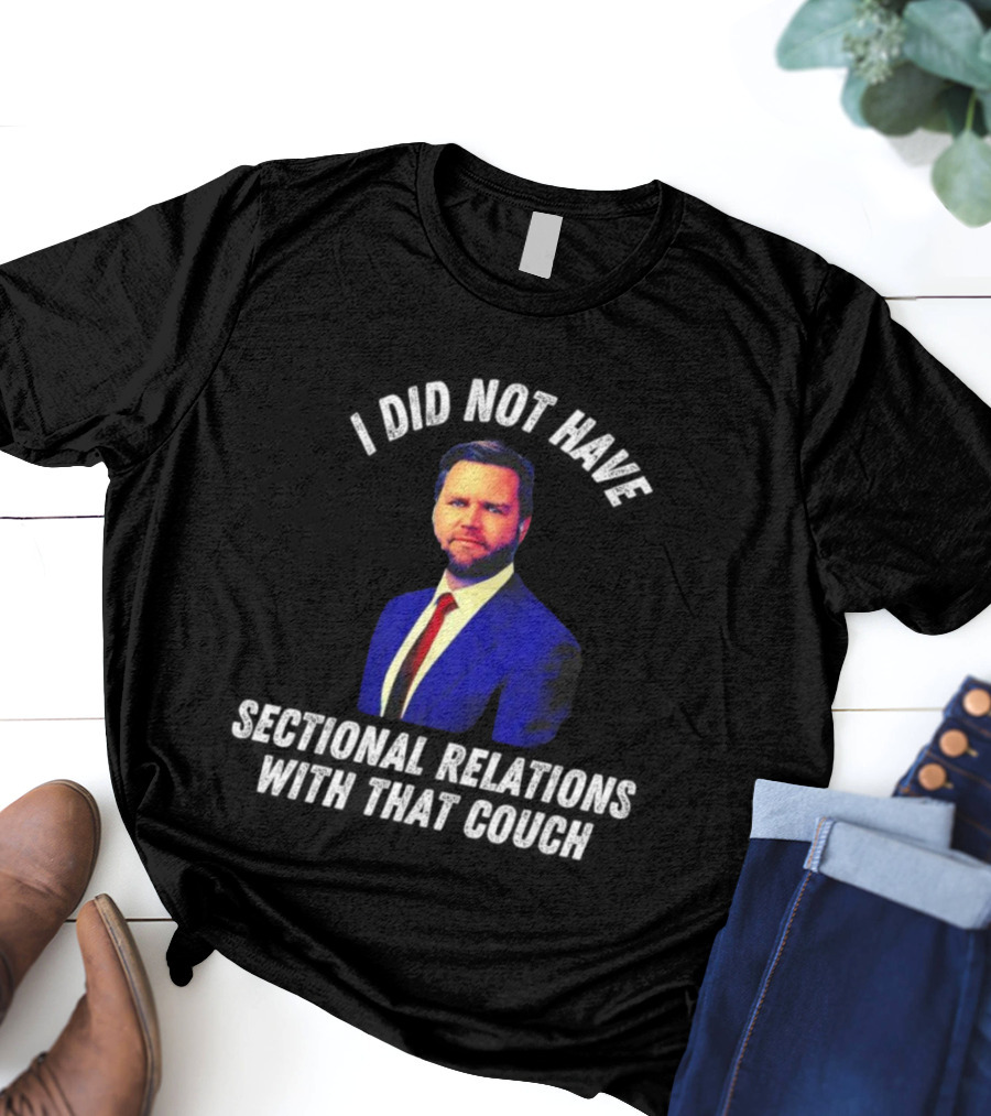 JD Vance I Did Not Have Sectional Relations With That Couch T-Shirt