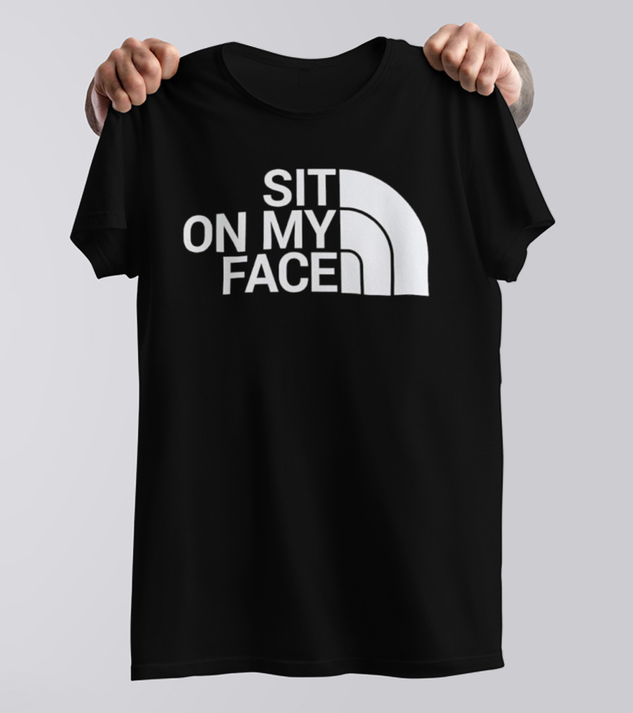 Sit On My Face Parody Graphic With Iconic Half-Dome Style Logo T-Shirt
