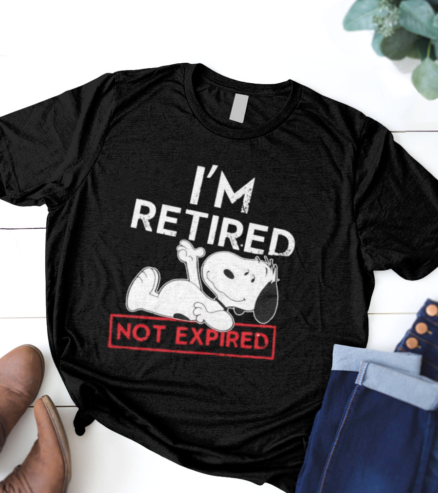 I'm Retired Not Expired Snoopy T-Shirt