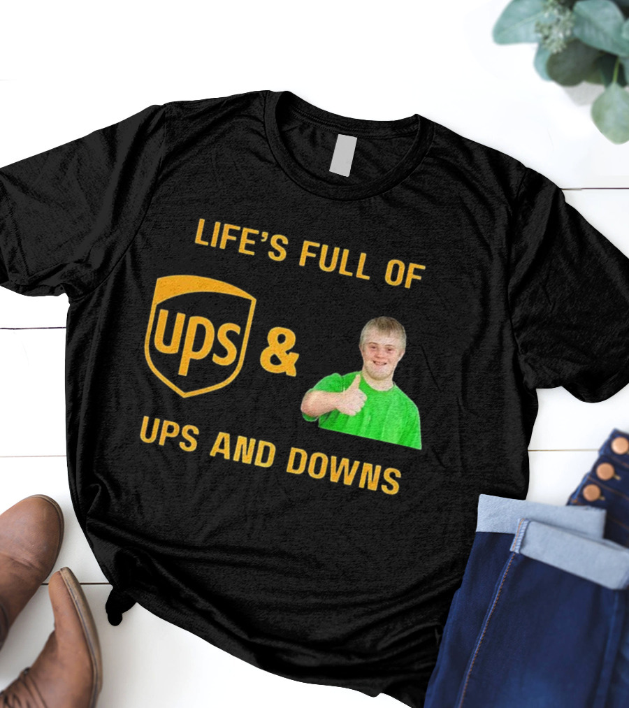 Life's Full Of UPS And Downs Thumbs Up T-Shirt