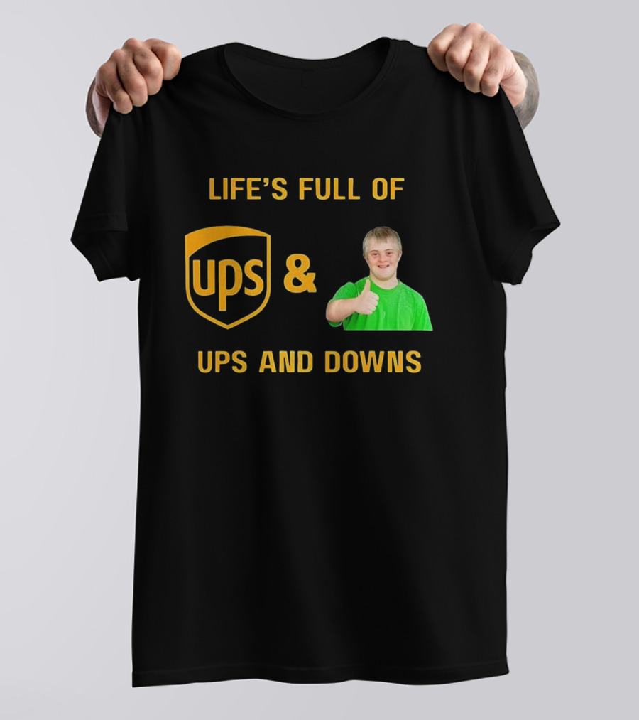 Life's Full Of UPS And Downs Thumbs Up T-Shirt