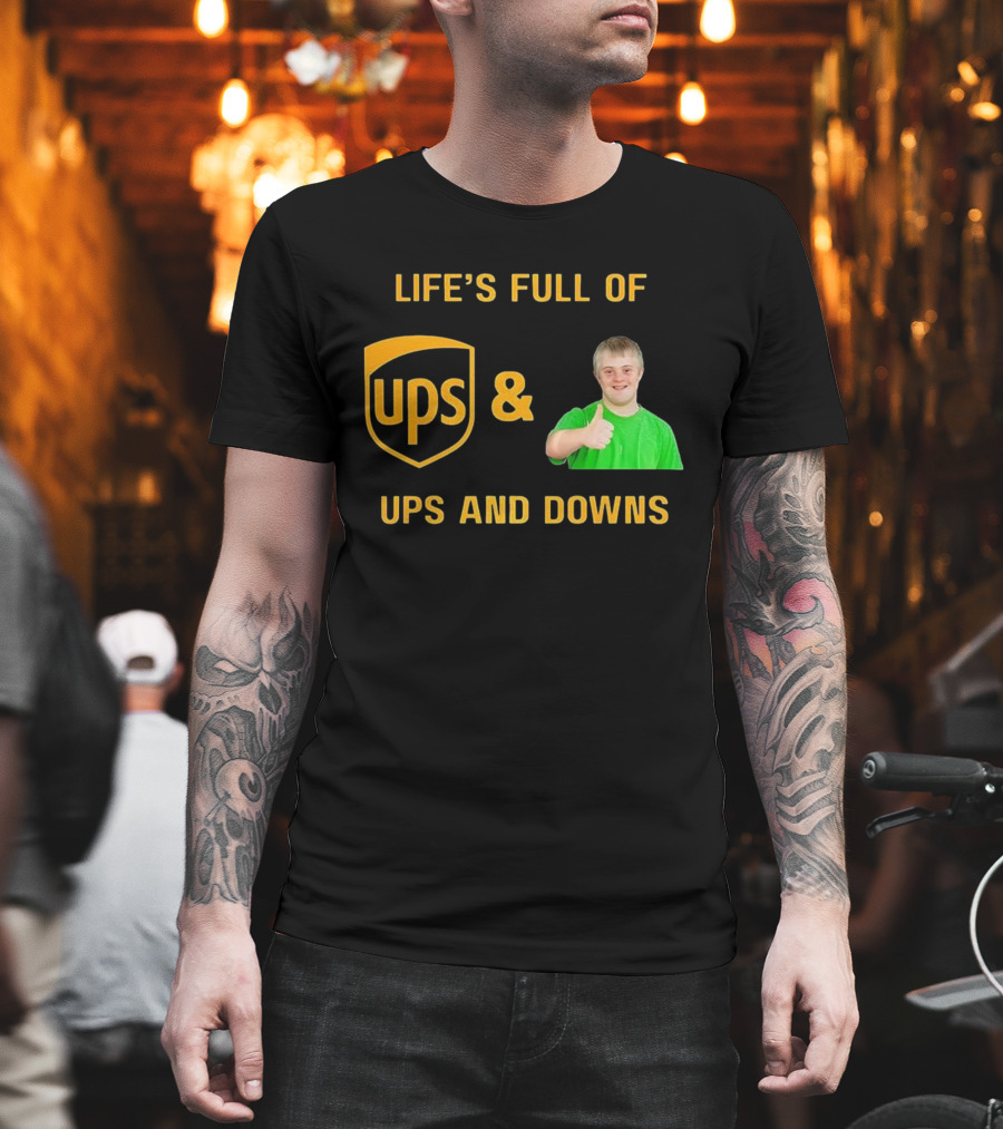 Life's Full Of UPS And Downs Thumbs Up T-Shirt