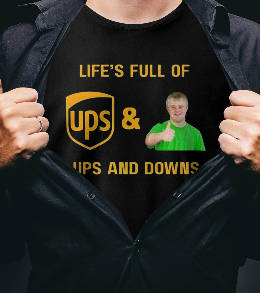 Life's Full Of UPS And Downs Thumbs Up T-Shirt
