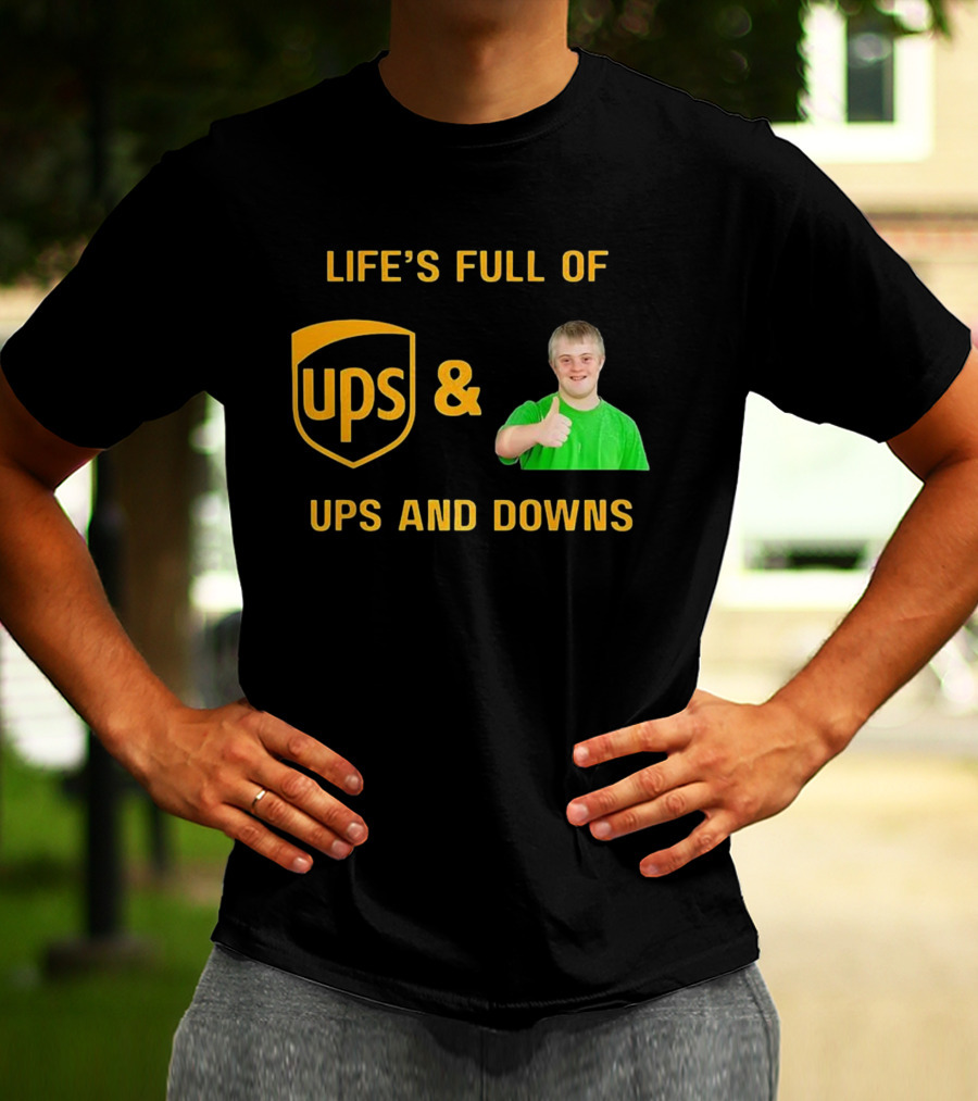 Life's Full Of UPS And Downs Thumbs Up T-Shirt