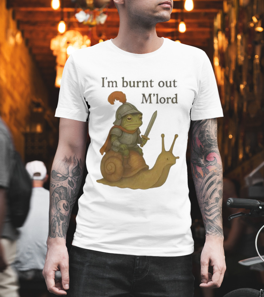 Frog Knight Riding Snail I'm Burnt Out M'lord T-Shirt