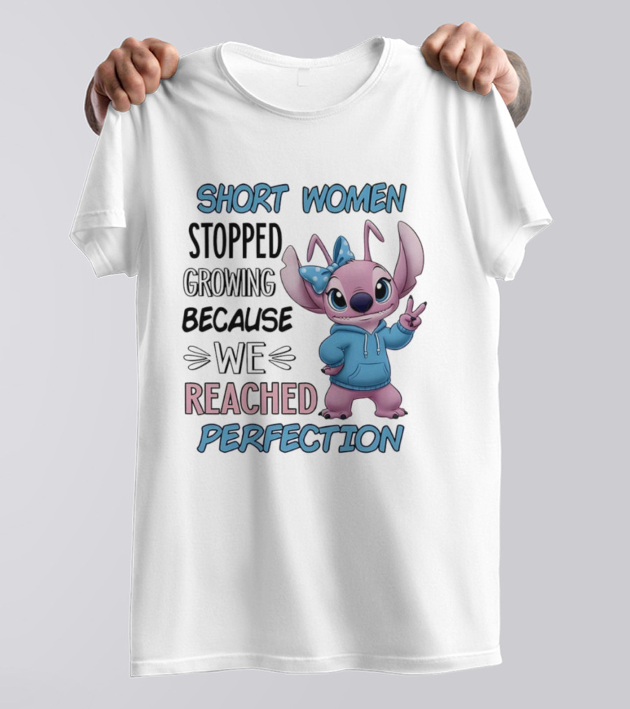 Short Women Stopped Growing Because We Reached Perfection Stitch T-Shirt