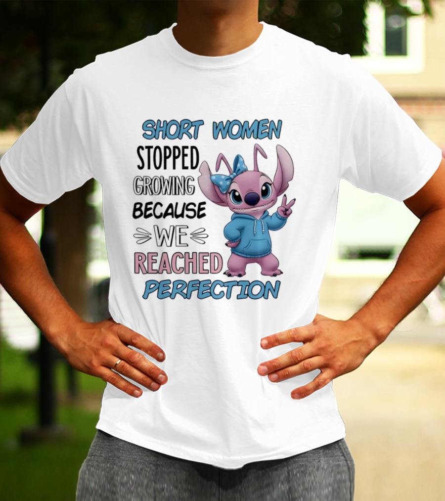 Short Women Stopped Growing Because We Reached Perfection Stitch T-Shirt