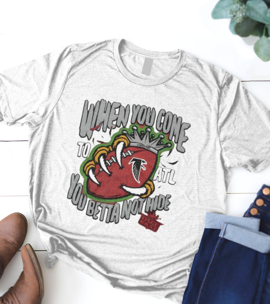 Atlanta Falcons OutKast Collaboration When You Come To ATL You Betta Not Hide T-Shirt