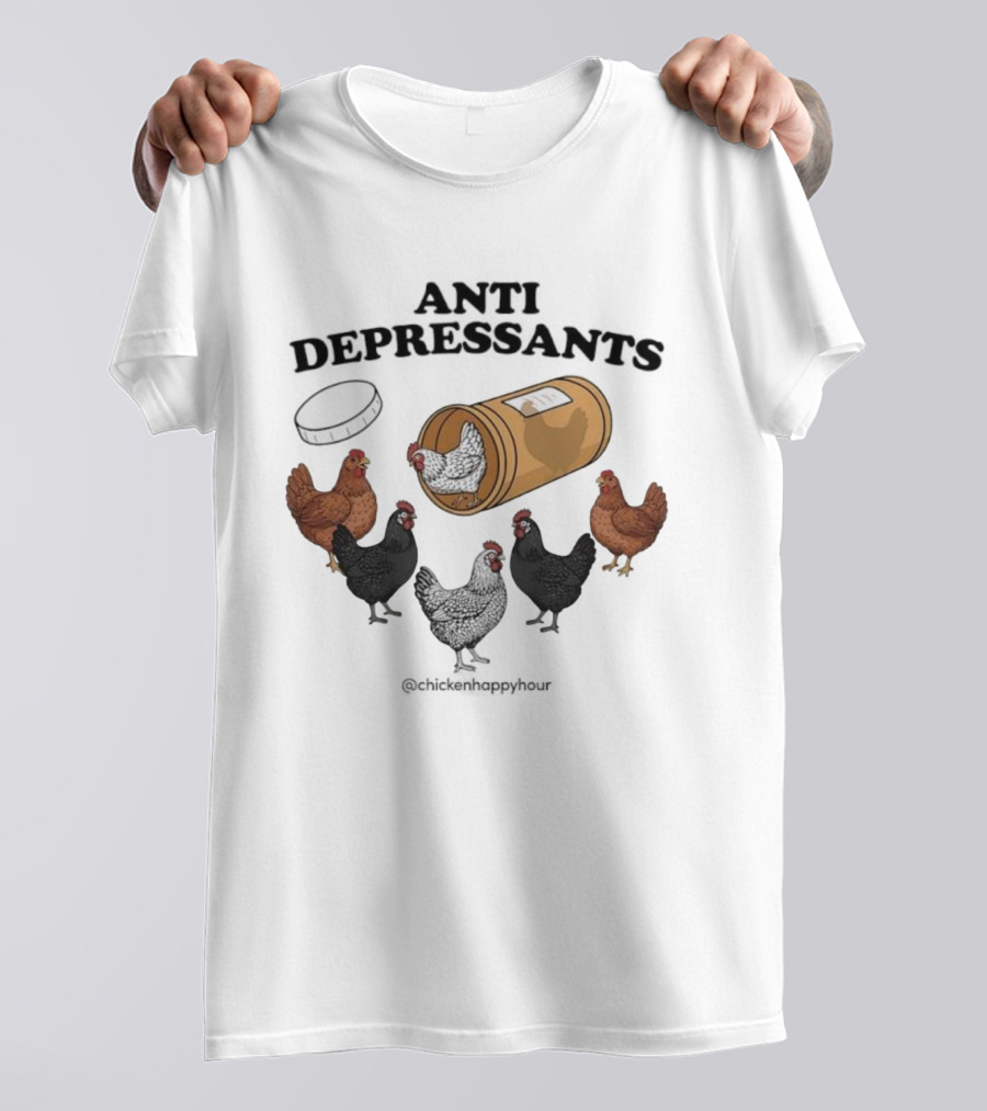 Chicken Happy Hour Anti Depressants Funny Farm Prescription Hen Gathering T-Shirt