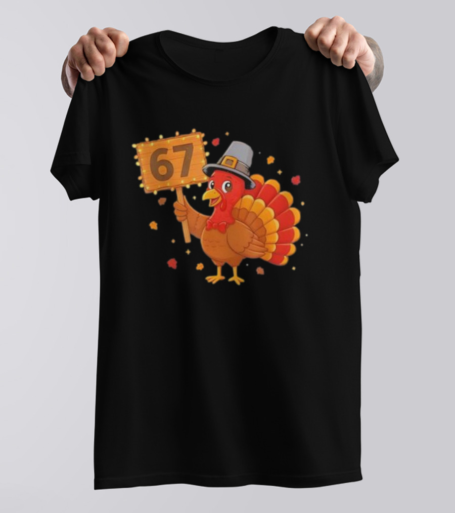 67 Turkey With Pilgrim Hat Thanksgiving Humor T-Shirt