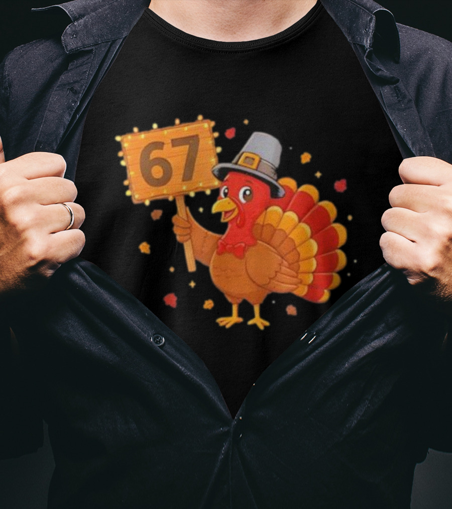 67 Turkey With Pilgrim Hat Thanksgiving Humor T-Shirt